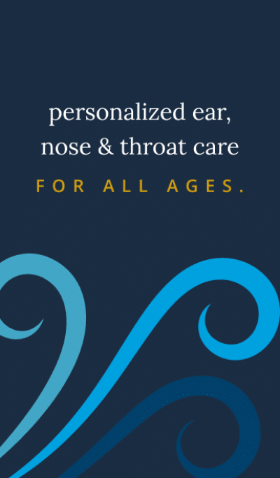 Personalized ear, nose & throat care for all ages